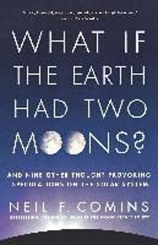 What If The Earth Had Two Moons?