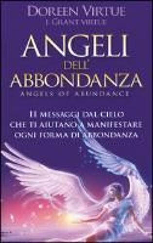 Angeli Dell'abbondanza. 11 Messaggi Dal Cielo Che Ti Aiutano A Manifestare Ogni Forma Di Abbondanza