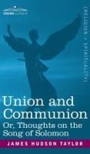Union And Communion Or, Thoughts On The Song Of Solomon