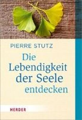 Stutz, P: Lebendigkeit Der Seele Entdecken
