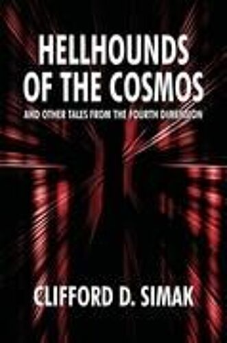 Hellhounds Of The Cosmos And Other Tales From The Fourth Dimension