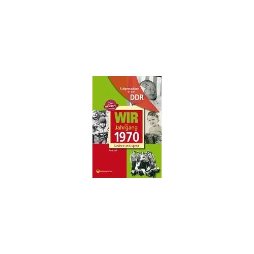 Wir Vom Jahrgang 1970. Aufgewachsen In Der Ddr