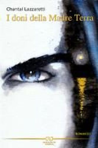 Lazzaretti, C: I Doni Della Madre Terra