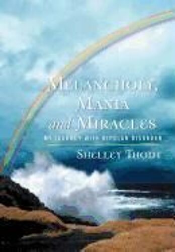 Melancholy, Mania And Miracles