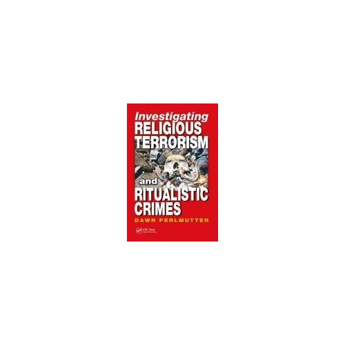 Investigating Religious Terrorism And Ritualistic Crimes