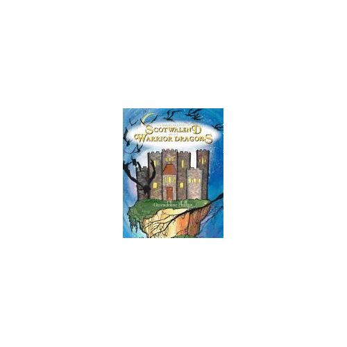 The Magical Land Of Scotwalend And The Warrior Dragons