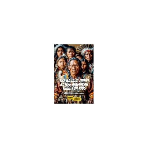 The Navajo (Diné) Native American Tribe For Kids