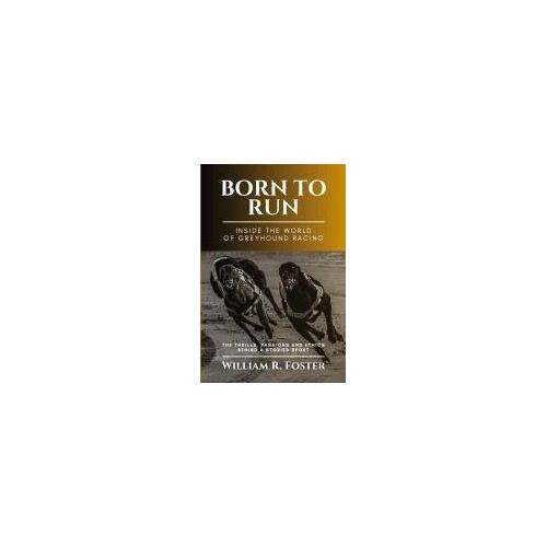 Born To Run-Inside The World Of Greyhound Racing