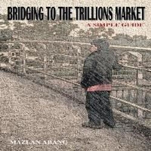 Bridging To The Trillions Market