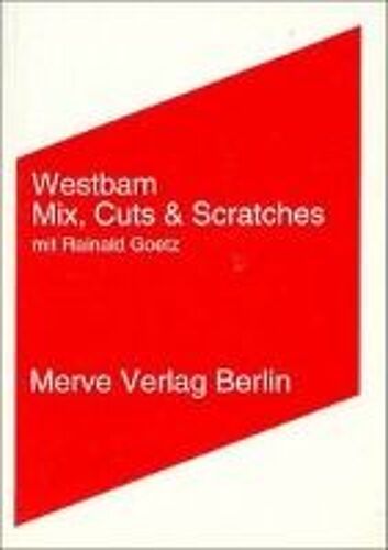 Mix, Cuts Und Scratches Mit Rainald Goetz