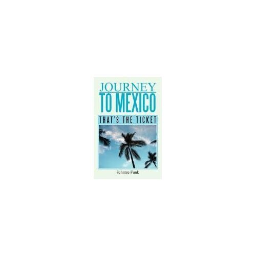 Journey To Mexico