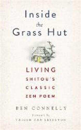 Inside The Grass Hut: Living Shitou's Classic Zen Poem