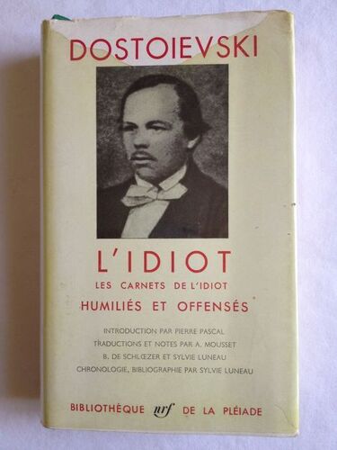 L'idiot. Les Carnets De L'idiot. Humiliés Et Offensés