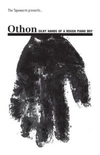 Othon / Silky Hands Of A Rough Piano Boy (Cassette - Tape)