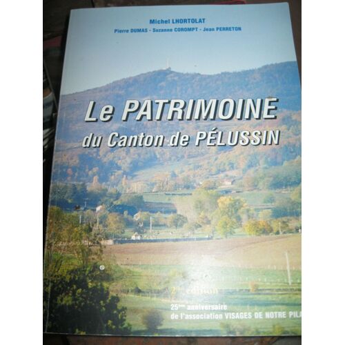 Le Patrimoine Du Canton De Pelussin