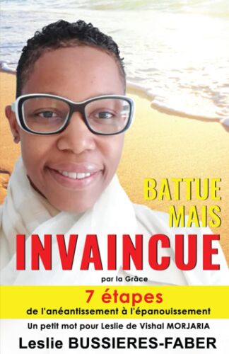 Battue Mais Invaincue Par La Grâce: De L'anéantissement À L'épanouissement
