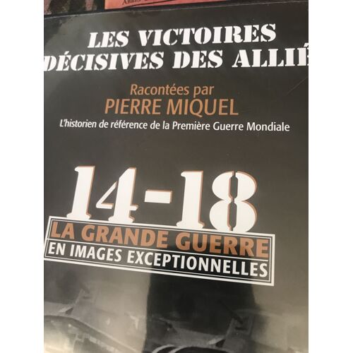Les Victoires Decisives Des Alliés Racontées Par Pierre Miquel