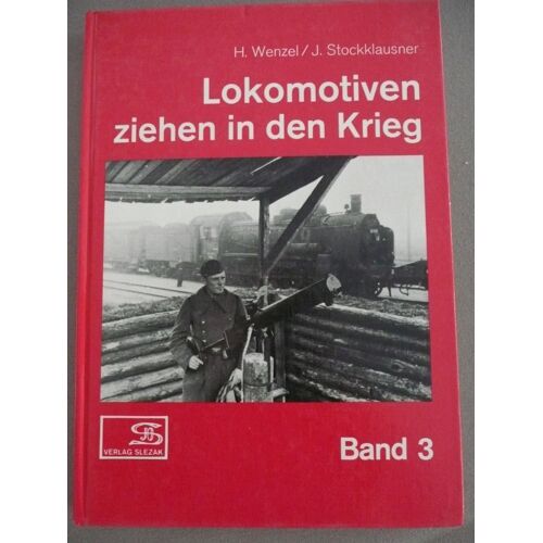 Lokomotiven Ziehen In Den Krieg - Band 3