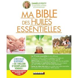 Ma Bible Des Huiles Essentielles - Guide Complet D'aromathérapie