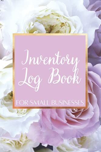 Stylish Inventory Log Book For Small Business | 6 X 9 | 117 Inventory Logging Pages: Keep Track Of Your Inventory And Stay Professional With This Inventory Tracker