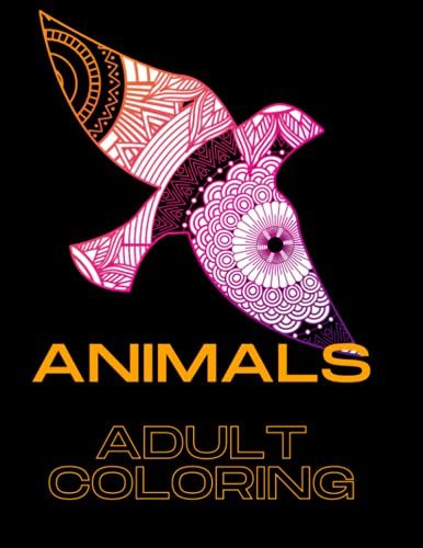 Adult Coloring Book: Animals: Fun Relaxing Coloring For Adults - Great Gift For Mom, Dad, Brother, Sister, Cousins And More! - Cool For All Ages