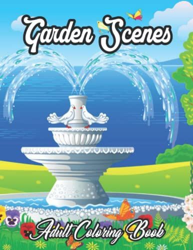 Garden Scenes Adult Coloring Book: An Adult Coloring Book Featuring Coastal Gardens Beautiful Flowers And Floral Designs For Stress Relief And Relaxation
