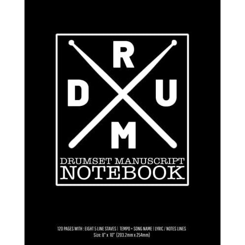 Drumset Manuscript Notebook: Drums Blank Sheet Music Notebook. Accessories For Drum Lover, Drums Teacher & Music Students. (8 X 10, 120 Pages) Ideal For Musicians, Percussionists And Song Writers