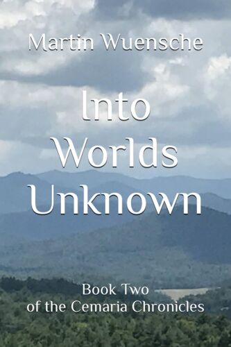 Into Worlds Unknown: Book Two Of The Cemaria Chronicles: 2