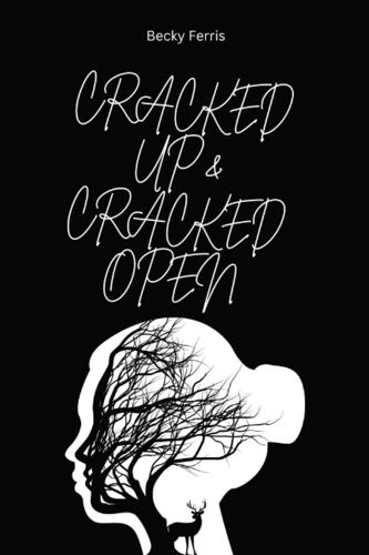 Cracked Up & Cracked Open