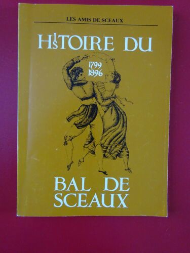 Histoire Du Bal De Sceaux 1789-1896