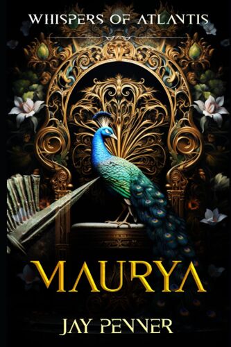 Maurya | A Deon And Eurydice Adventure In India (Whispers Of Atlantis)