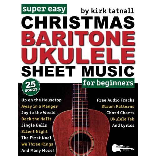 Super Easy Christmas Baritone Ukulele Sheet Music For Beginners: 25 Popular Christmas Songs With Ukulele Tab, Chord Charts, Strum Patterns + Free Audio (Large Print Letter Notes Sheet Music)