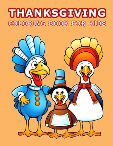 A Kid's Thanksgiving Coloring Book: A Joyful Thanksgiving Coloring Expedition For Kids Ages 4-8: 40+ Super Cute Thanksgiving Coloring Designs With ... (Festive Palette: Coloring Adventures Series)