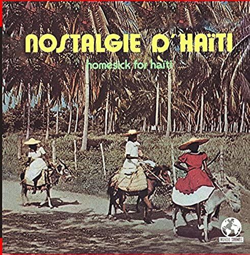Nostalgie D' Haiti (Homesick For Haiti) (Digitally Remastered)