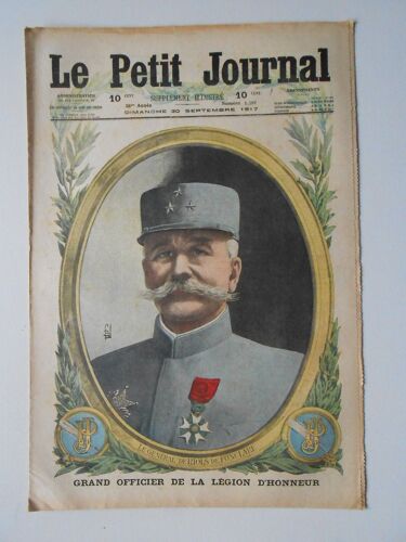 Le Petit Journal Supplément Illustré N° 1397 Du 30/09/1917. Le Général De Riols De Fonclare. Guillaume Ii Visite Bruxelles.