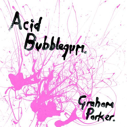 Graham Parker - Acid Bubblegum [Vinyl Lp] Colored Vinyl, Ltd Ed, Pink, With Bonus 7"