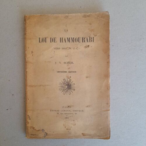La Loi De Hammourabi ( Vers 2000 Avant J.-C.). Édition Originale 1904. Introuvable