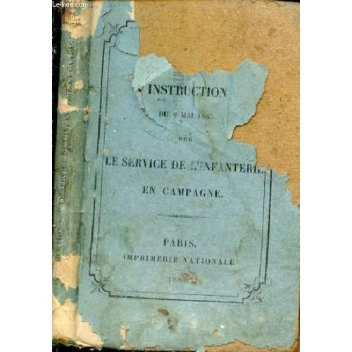 Instruction Du 9 Mai 1885 Sur Le Service De L'infanterie En Campagne