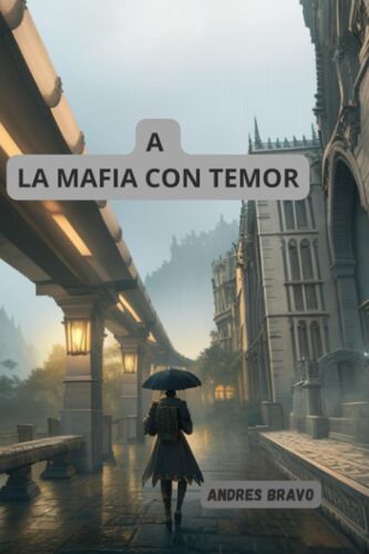 A La Mafia Con Temor: Epocas Inolvidables