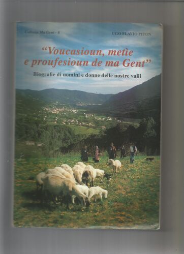Voucasioun Metie E Proufesioun De Ma Gent Biografie Di Uomini E Donne Delle Nostre Valli