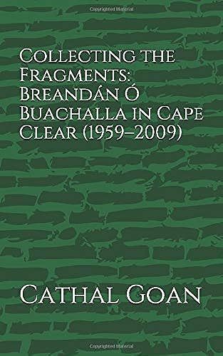 Collecting The Fragments: Breandán Ó Buachalla In Cape Clear (19592009) (Occasional Lecture Series)