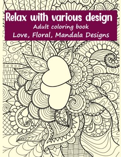 Relax With Various Design Adult Coloring Book: This Coloring Book For Adults Fun & Easy Coloring Page