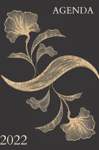 Agenda Semainier 2022: Planificateur Professionnel Hebdomadaire Janvier 2022 Décembre 2022 , 12 Mois , Idée Cadeau Collegue Cousine Soeur Maman, A5 Fleur Dorée