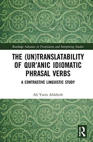 The (Un)Translatability Of Qur'anic Idiomatic Phrasal Verbs