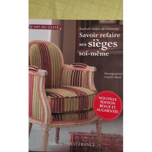 Savoir Refaire Ses Sièges Soi Même Isbn 978 2 7373 5664 3