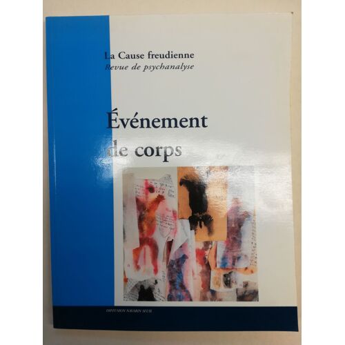 La Cause Freudienne N°44 Fevrier 2000 : Evenement De Corps