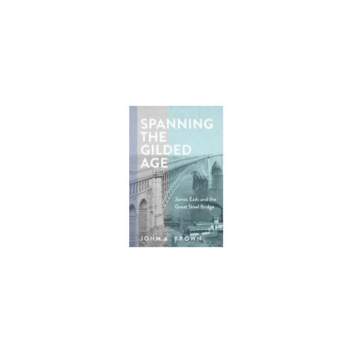 Spanning The Gilded Age