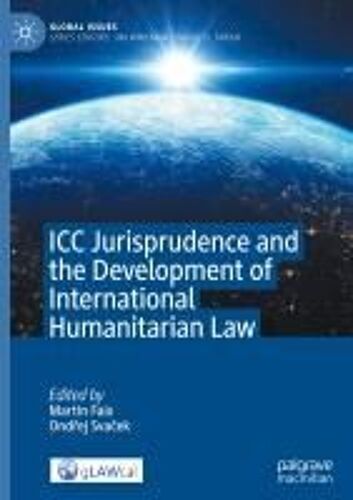 Icc Jurisprudence And The Development Of International Humanitarian Law