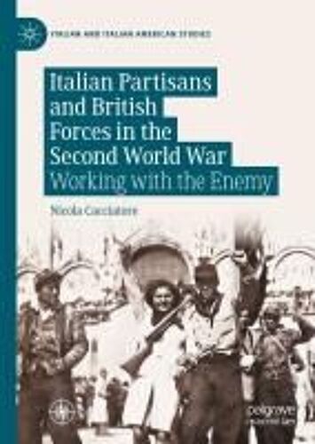 Italian Partisans And British Forces In The Second World War
