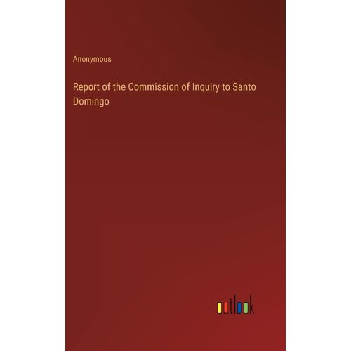 Report Of The Commission Of Inquiry To Santo Domingo